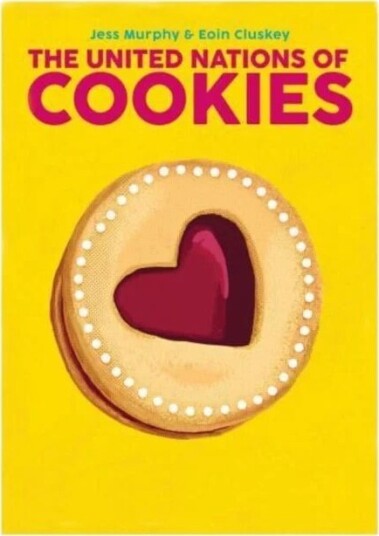 The United Nations Of Cookies Av Jess Murphy, Eoin Cluskey The United Nations Of Cookies Av Jess Murphy, Eoin Cluskey