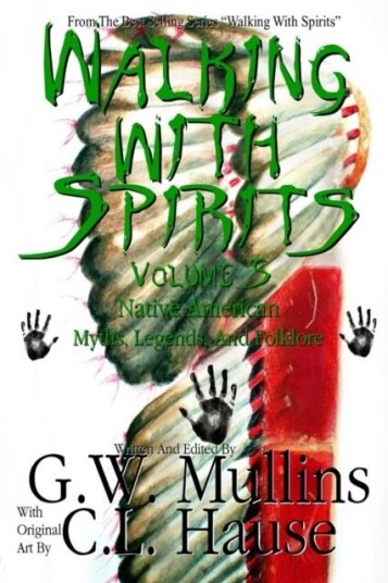 Walking With Spirits Volume 5 Native American Myths Legends And Folklore
