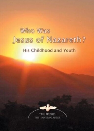 Who Was Jesus of Nazareth? His Childhood and Youth