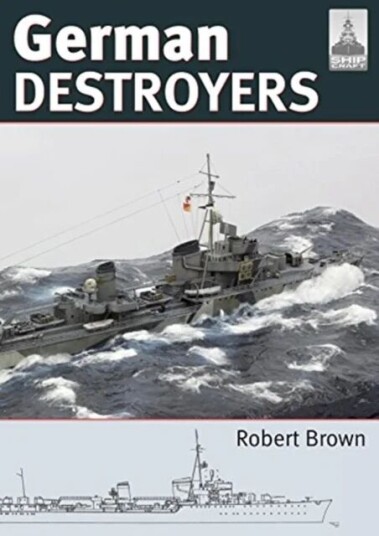 Shipcraft 25: German Destroyers Av Robert Brown
