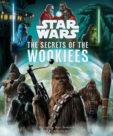 Star Wars: The Secrets Of The Wookiees Av Marc Sumerak Star Wars: The Secrets Of The Wookiees Av Marc Sumerak