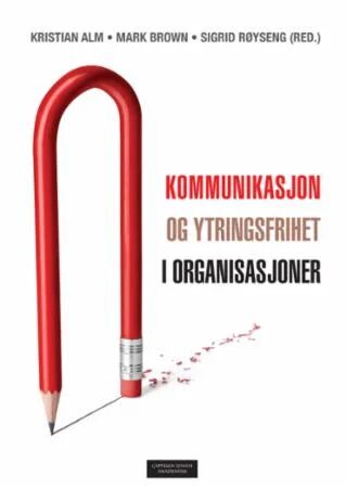 Kommunikasjon Og Ytringsfrihet I Organisasjoner