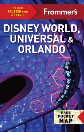 Frommer's Disney World Universal and Orlando 2024