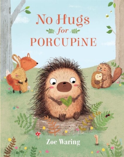 No Hugs For Porcupine Av Zoe Waring