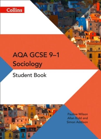 Aqa Gcse 9-1 Sociology Student Book Av Pauline Wilson, Simon Addison, Allan Kidd