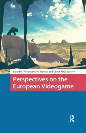 Perspectives on the European Videogame Perspectives on the European Videogame