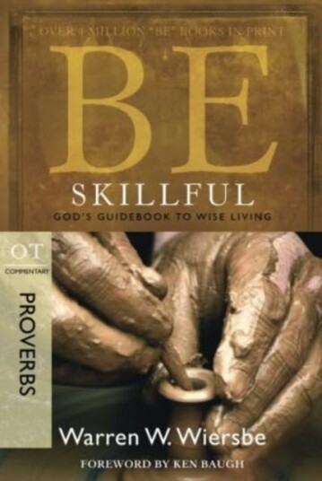Be Skillful Proverbs God'S Guidebook to Wise Living