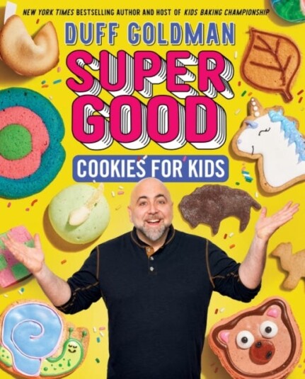 Super Good Cookies For Kids Av Duff Goldman