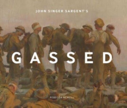 John Singer Sargent'S Gassed Av Rebecca Newell John Singer Sargent'S Gassed Av Rebecca Newell