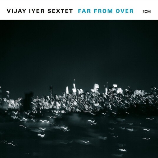 Vijay Iyer, Vijay Iyer Sextet Far From Over LP/Vinyl Vijay Iyer, Vijay Iyer Sextet Far From Over LP/Vinyl