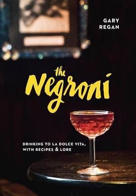 The Negroni Av Gary Regan The Negroni Av Gary Regan