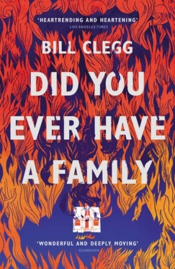 Did You Ever Have A Family Av Bill Clegg