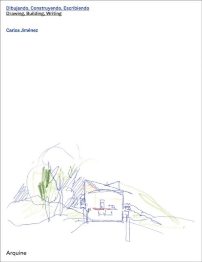 Carlos Jimenez: Drawing, Building, Writing