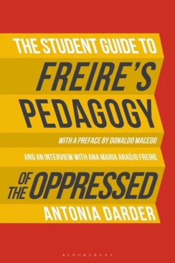The Student Guide To Freire'S 'Pedagogy Of The Oppressed' Av Professor Antonia (Loyola Marymount Univer Darder