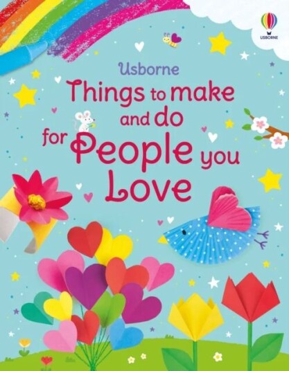 Things To Make And Do For People You Love Av Kate Nolan Things To Make And Do For People You Love Av Kate Nolan