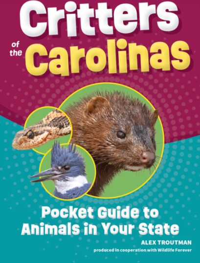 Critters of the Carolinas Pocket Guide to Animals in Your State Critters of the Carolinas Pocket Guide to Animals in Your State