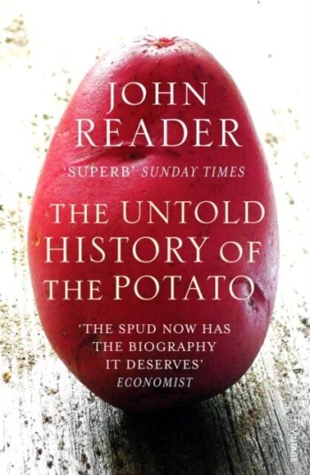 The Untold History Of The Potato Av John Reader The Untold History Of The Potato Av John Reader