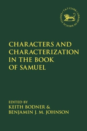 Characters and Characterization in the Book of Samuel Characters and Characterization in the Book of Samuel