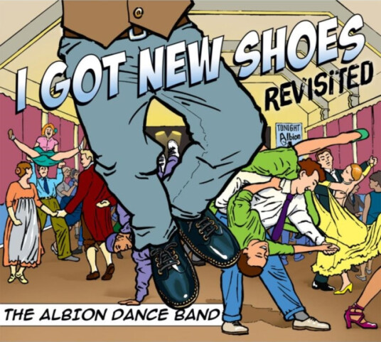 The Albion Dance Band I Got New Shoes Revisited CD