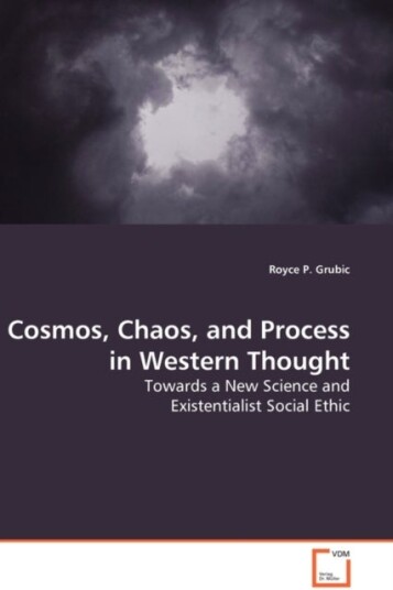 Cosmos Chaos and Process in Western Thought