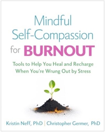 Mindful Self Compassion for Burnout