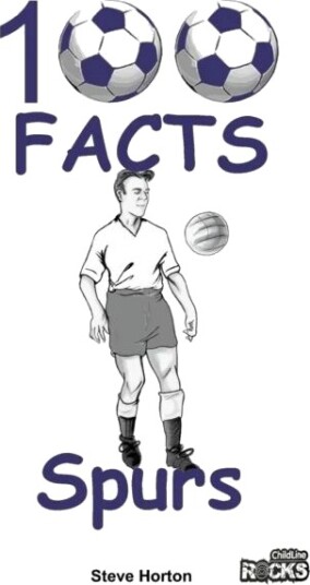 Tottenham Hotspur - 100 Facts Av Steve Horton