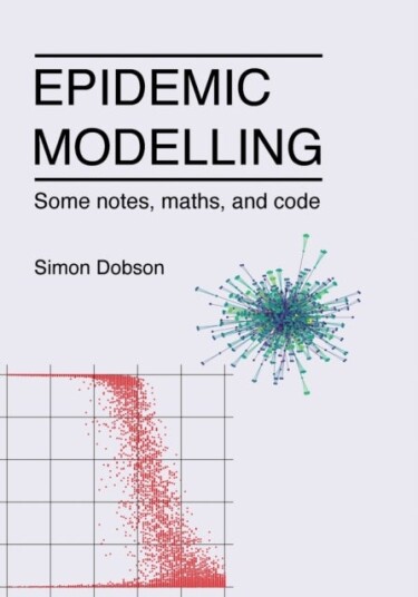 Epidemic modelling   Some notes maths and code