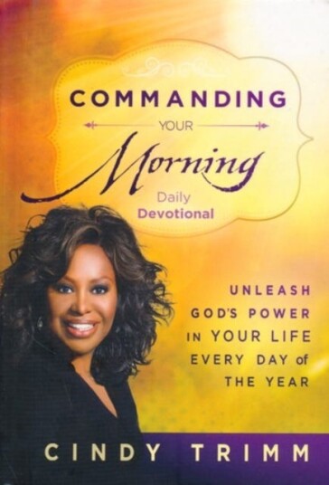 Commanding Your Morning Daily Devotional  Unleash God's Power in Your Life  Every Day of the Year