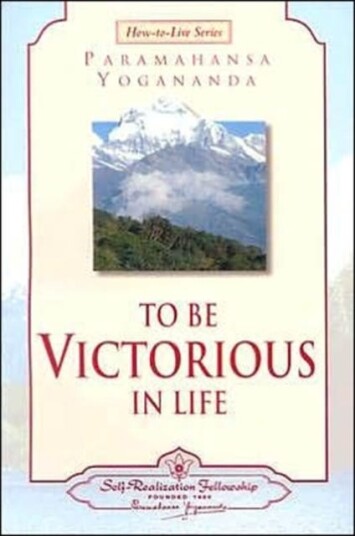 To be Victorious in Life To be Victorious in Life