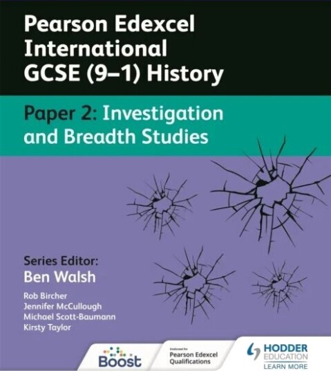 Pearson Edexcel International Gcse (9-1) History: Paper 2 Investigation And Breadth Studies Av Rob Bircher, Kirsty Taylor, Jennifer Mccullough, Michae