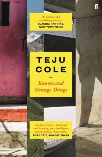 Known And Strange Things Av Teju Cole Known And Strange Things Av Teju Cole