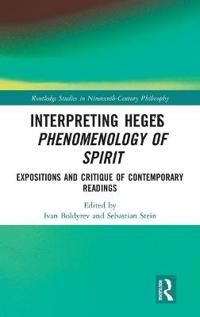 Interpreting Hegel¿s Phenomenology Of Spirit