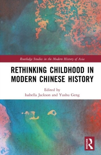 Rethinking Childhood in Modern Chinese History Rethinking Childhood in Modern Chinese History