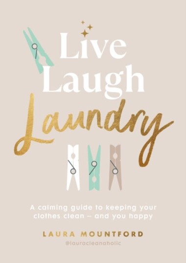 Live, Laugh, Laundry Av Laura Mountford