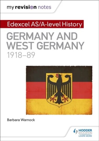 My Revision Notes: Edexcel As/a-Level History: Germany And West Germany, 1918-89 Av Barbara Warnock