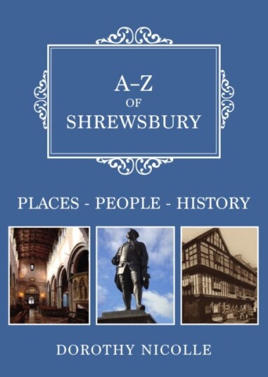 AZ of Shrewsbury  PlacesPeopleHistory