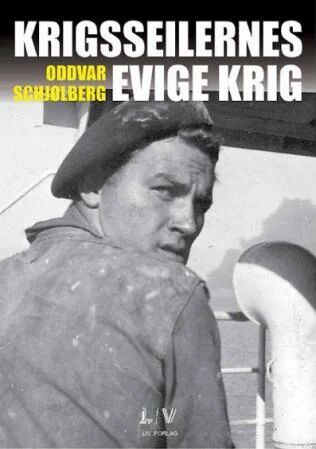 Krigsseilernes Evige Krig Av Oddvar Schjølberg