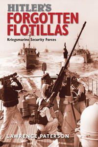 Hitler'S Forgotten Flotillas Av Lawrence Paterson