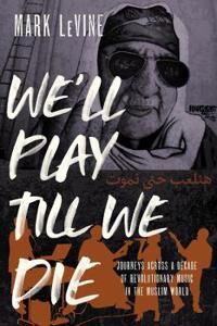 We'Ll Play Till We Die Av Mark Levine