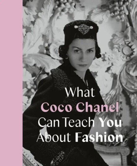 What Coco Chanel Can Teach You About Fashion Av Caroline Young