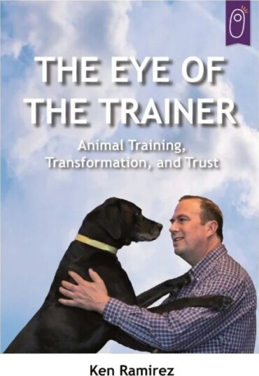 The Eye Of The Trainer Av Ken Ramirez