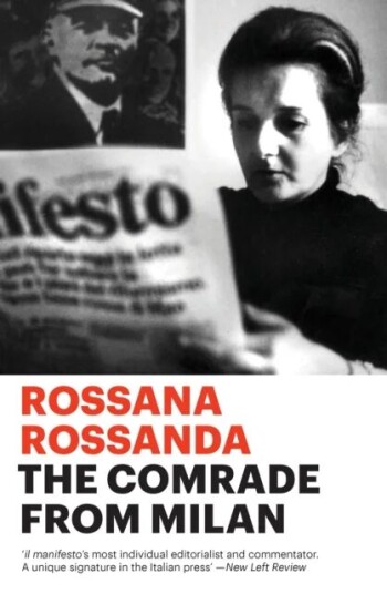The Comrade From Milan Av Rossana Rossanda The Comrade From Milan Av Rossana Rossanda