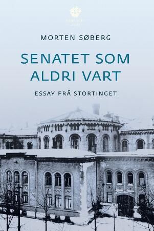 Senatet Som Aldri Vart Av Morten Søberg