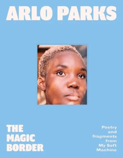 The Magic Border Av Arlo Parks
