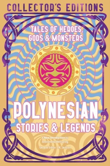 Polynesian Stories & Legends Tales of Heroes, Gods & Monsters Polynesian Stories & Legends Tales of Heroes, Gods & Monsters