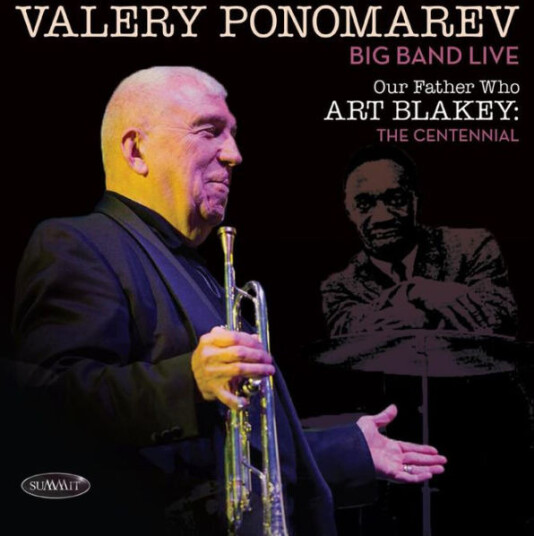 Valery Ponomarev Big Band, Valery Ponomarev Our Father Who Art Blakey: The Centennial CD