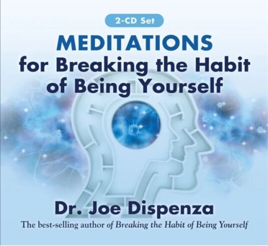 Meditations For Breaking The Habit Of Being Yourself Av Joe Dispenza