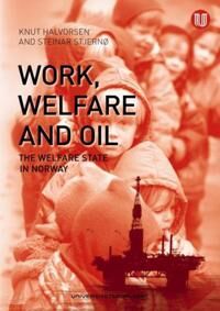 Work, Oil And Welfare Av Knut Halvorsen, Steinar Stjernø