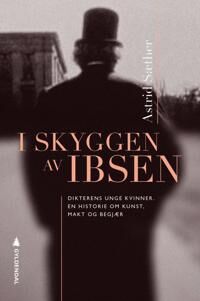 I Skyggen Av Ibsen Av Astrid Sæther