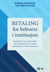 Betaling For Beboere I Institusjon Av Åsmund Edvardsen, Leif Kåre Helland